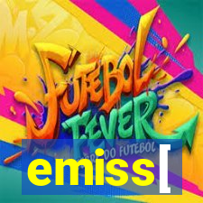 emiss[
